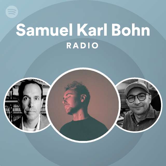 Samuel Karl Bohn Radio | Spotify Playlist
