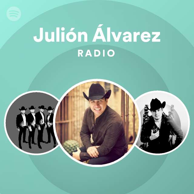 Julión Álvarez Radio playlist by Spotify Spotify