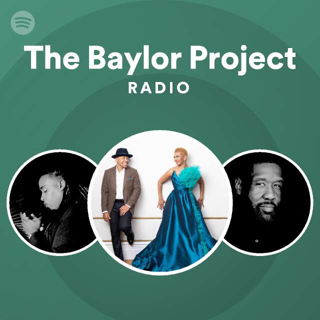 The Baylor Project Radio - playlist by Spotify | Spotify