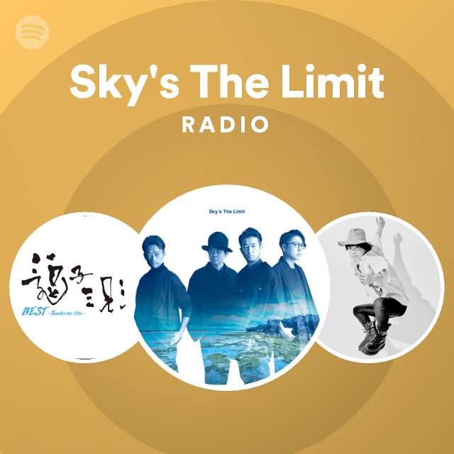 Sky S The Limit Spotify