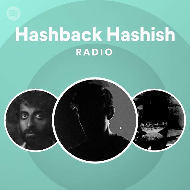 Hashback Hashish Radio | Spotify Playlist