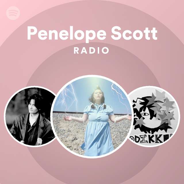 Penelope Scott Radio playlist by Spotify Spotify