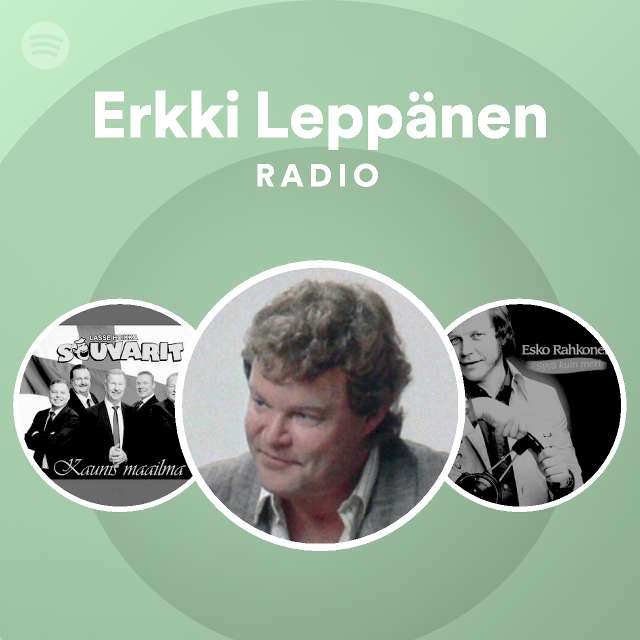 Erkki Leppänen Radio - playlist by Spotify | Spotify