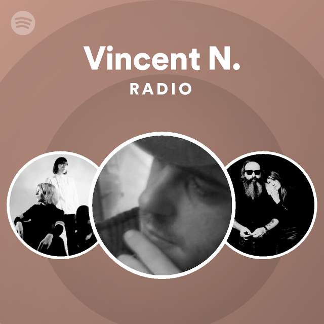 Vincent N. Radio | Spotify Playlist