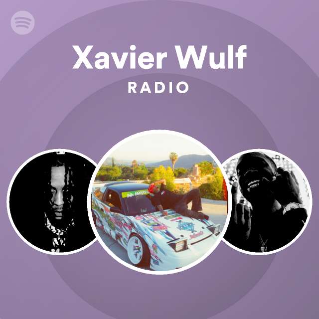 Xavier Wulf Radio Spotify Playlist