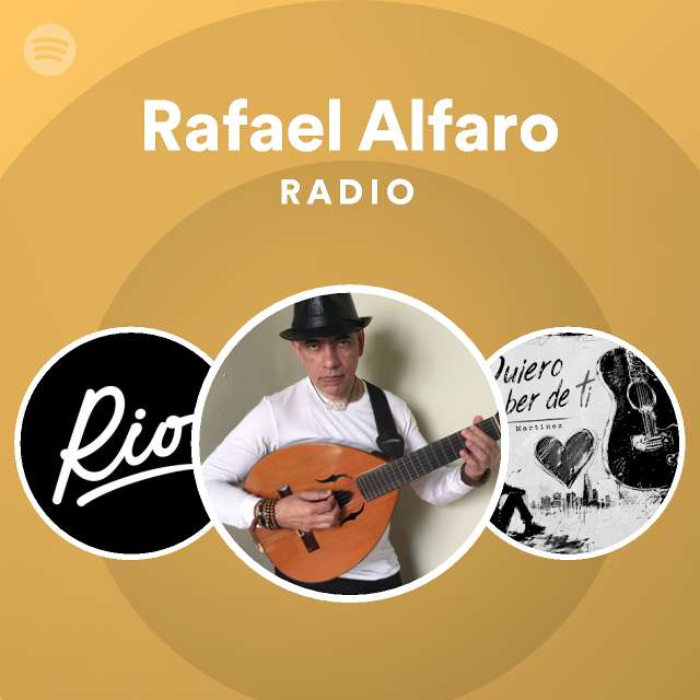 Rafael Alfaro Radio - playlist by Spotify | Spotify