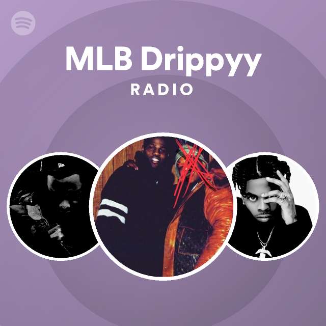 MLB Drippyy Radio - playlist by Spotify | Spotify