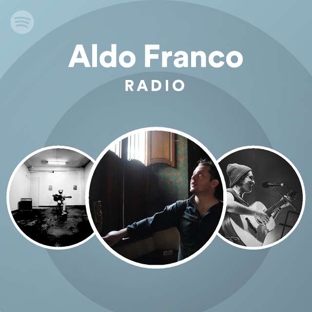 Aldo Franco Radio | Spotify Playlist