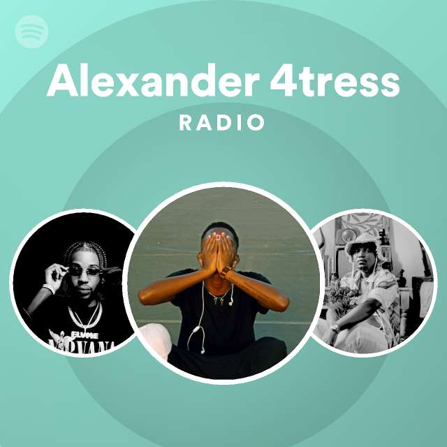 Alexander 4tress Radio Spotify Playlist 