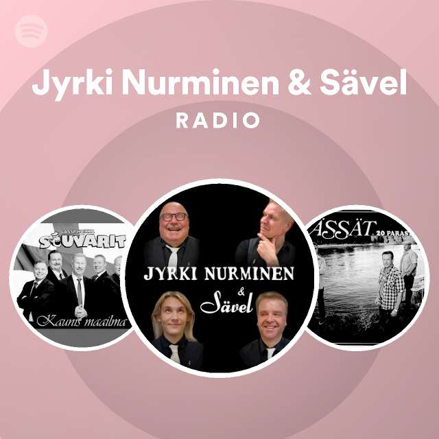 Jyrki Nurminen & Sävel Radio - playlist by Spotify | Spotify