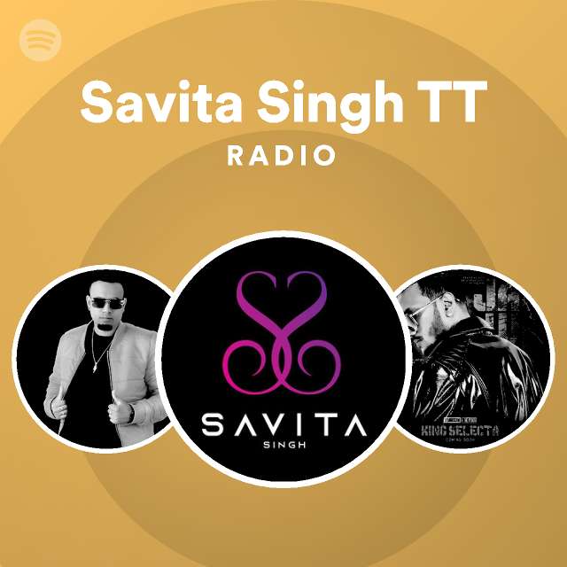 Savita Singh Tt Spotify Listen Free