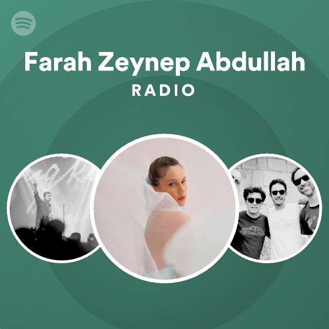 Farah Zeynep Abdullah Spotify