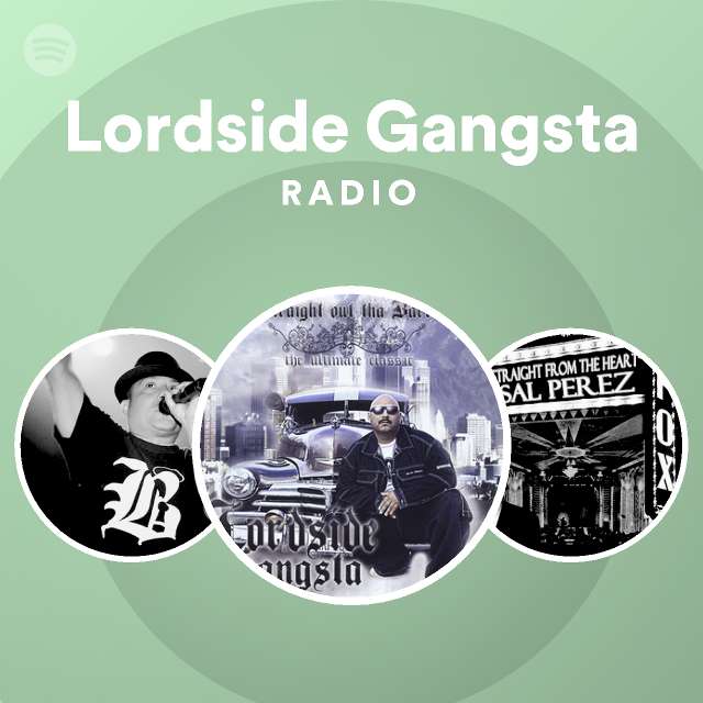 Lordside Gangsta Radio - playlist by Spotify | Spotify