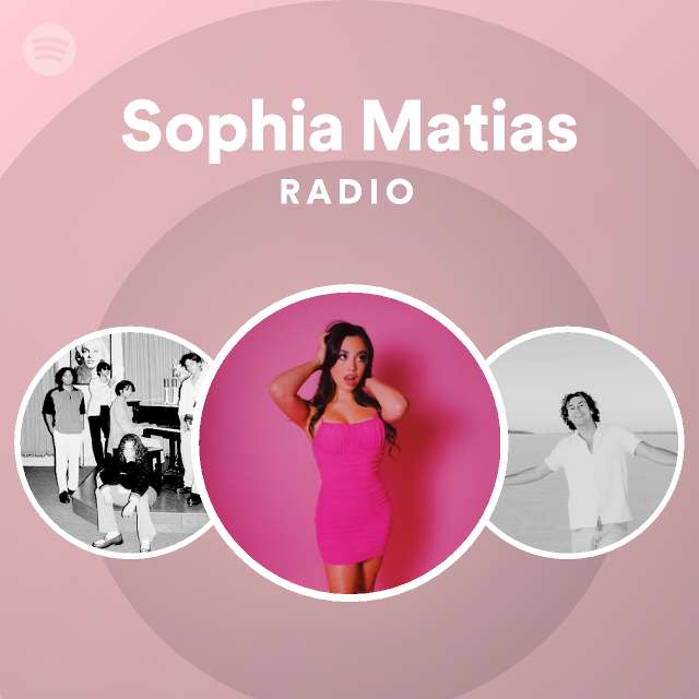 Sophia Matias Radio - playlist by Spotify | Spotify