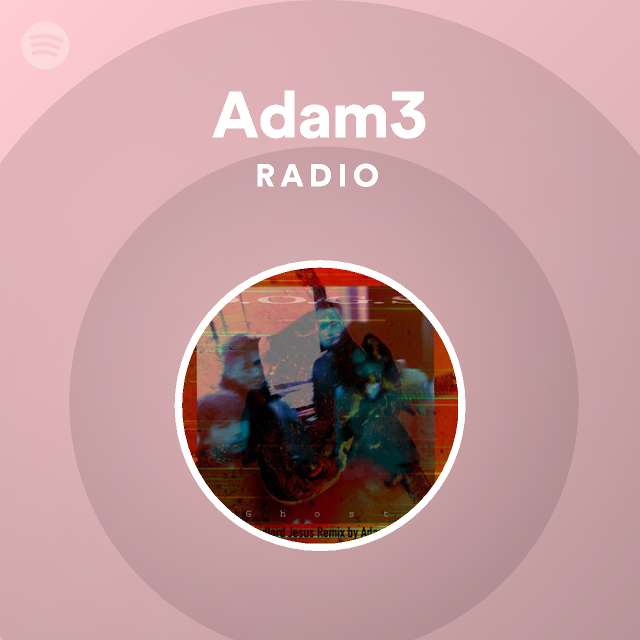 Adam3 | Spotify