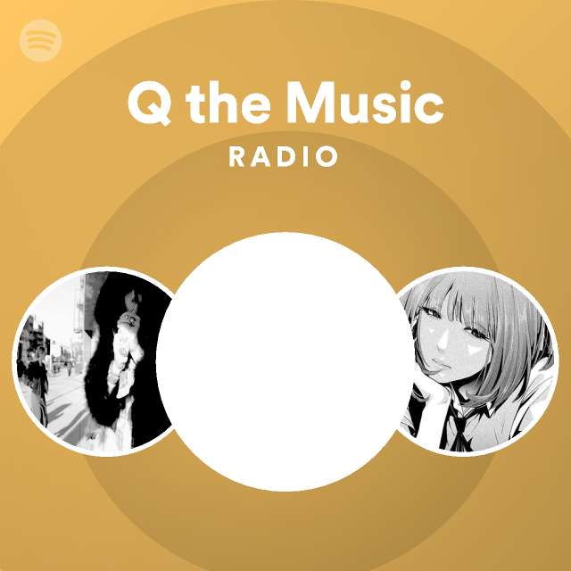 Q the Music Radio Spotify Playlist
