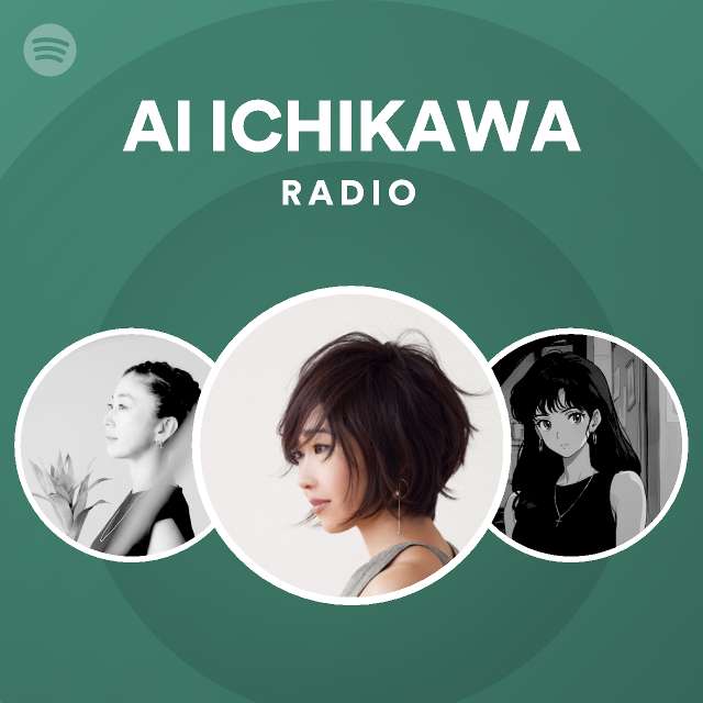 Ai Ichikawa Spotify Listen Free