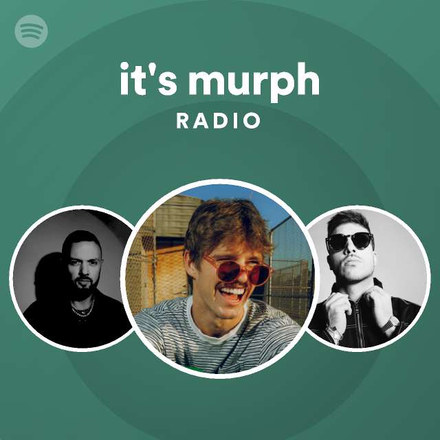 It's Murph Radio - Playlist By Spotify | Spotify