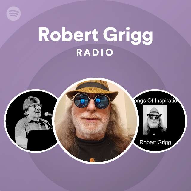 Robert Grigg Radio Spotify Playlist