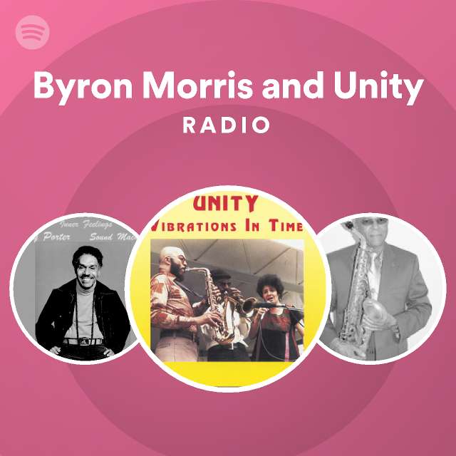 Byron Morris and Unity | Spotify