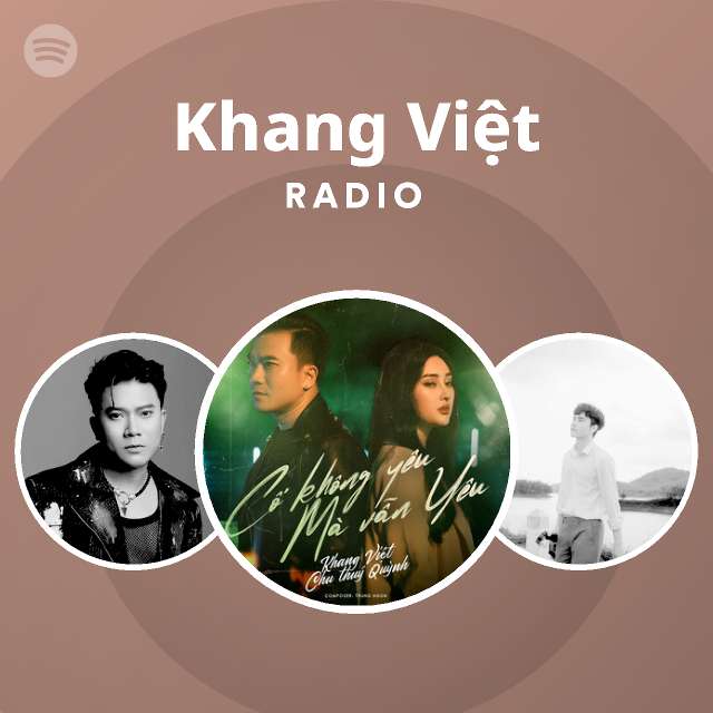 Khang Việt Radio - playlist by Spotify | Spotify