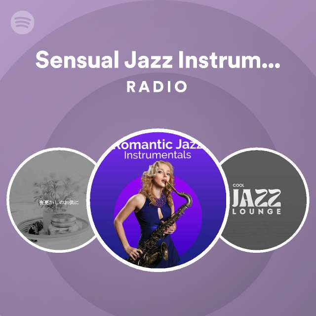 Sensual Jazz Instrumentals Radio Spotify Playlist