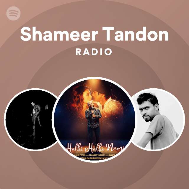 Shameer Tandon Radio Spotify Playlist