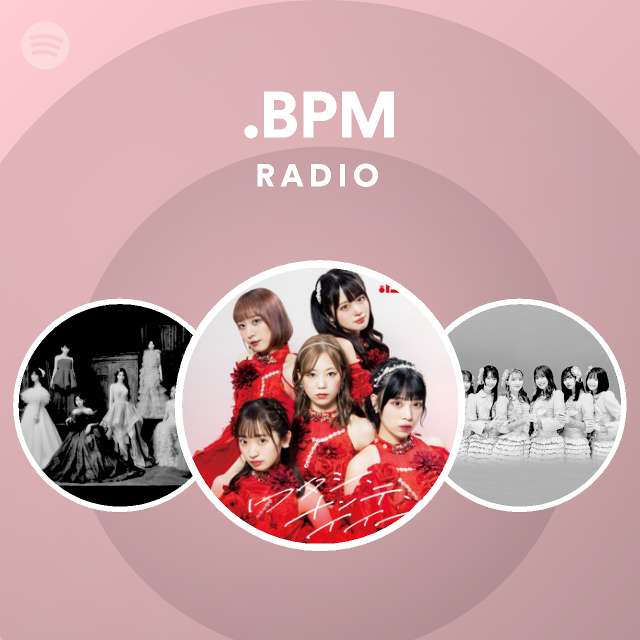 .BPM Radio playlist by Spotify Spotify