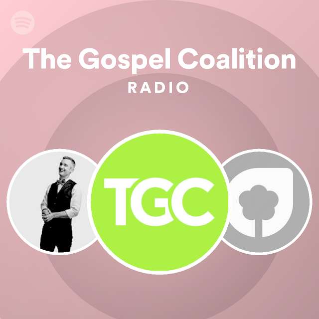 The Gospel Coalition | Spotify