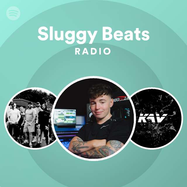 Sluggy Beats Radio - playlist by Spotify | Spotify