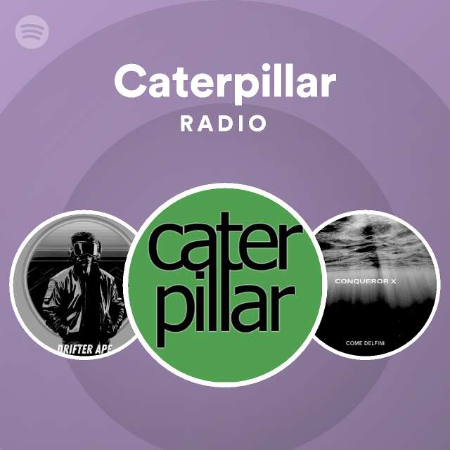 Caterpillar Radio - playlist by Spotify | Spotify