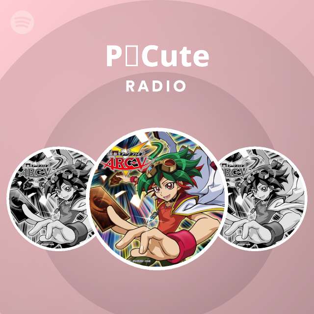 P Cute Radio Spotify Playlist
