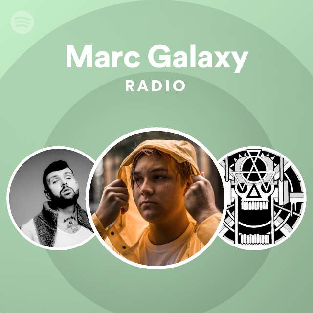 Marc Galaxy Songs Albums And Playlists Spotify