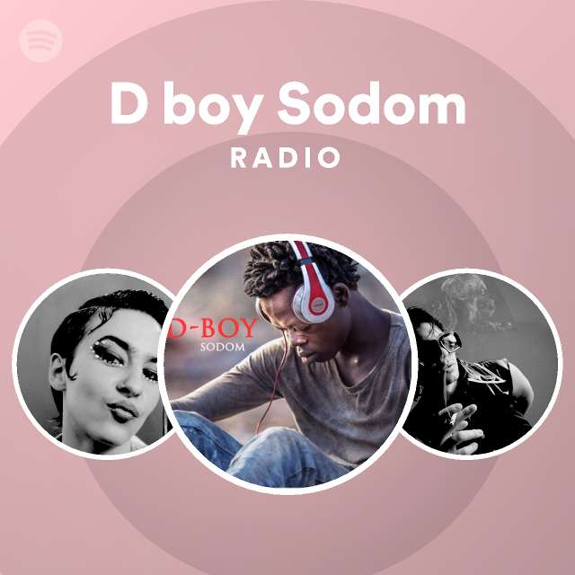 D boy Sodom Radio - playlist by Spotify | Spotify