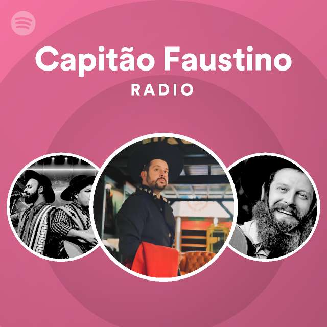 Capitão Faustino Radio - playlist by Spotify | Spotify