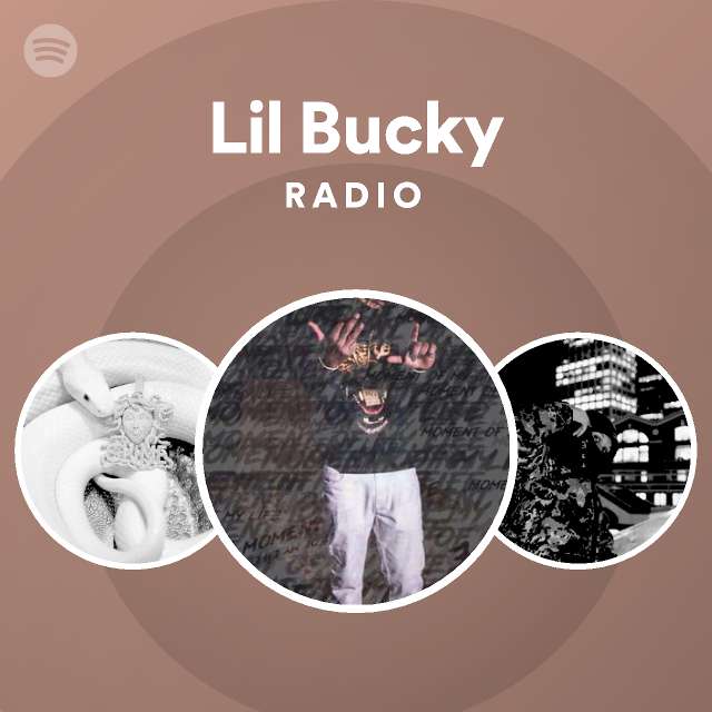 Lil Bucky Radio | Spotify Playlist