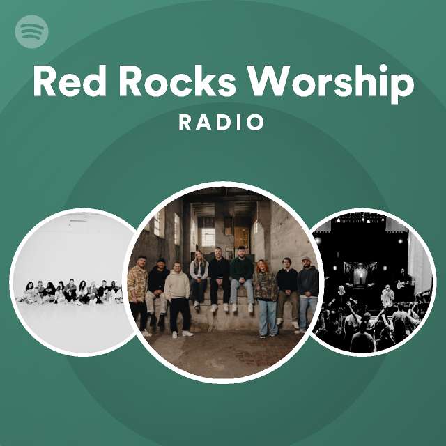 Red Rocks Worship Radio playlist by Spotify Spotify