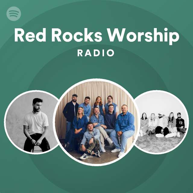 Red Rocks Worship Radio playlist by Spotify Spotify