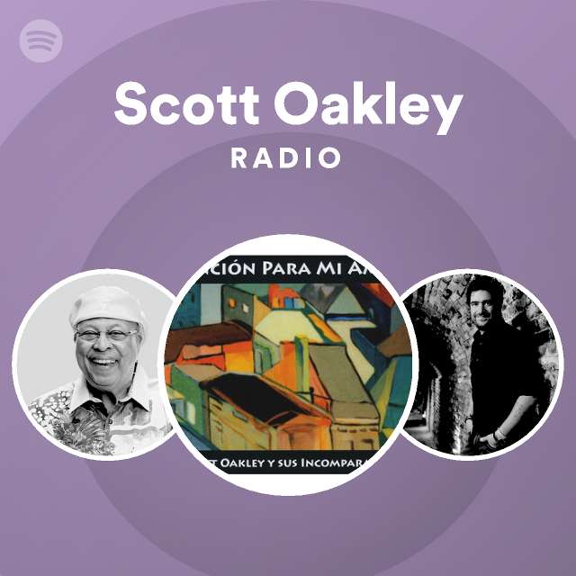 Scott Oakley Radio - playlist by Spotify | Spotify