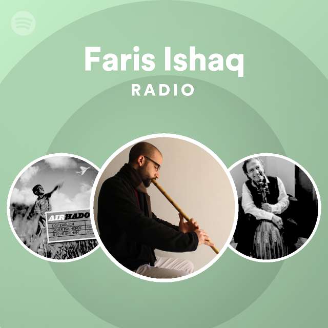 Faris Ishaq Radio Playlist By Spotify Spotify