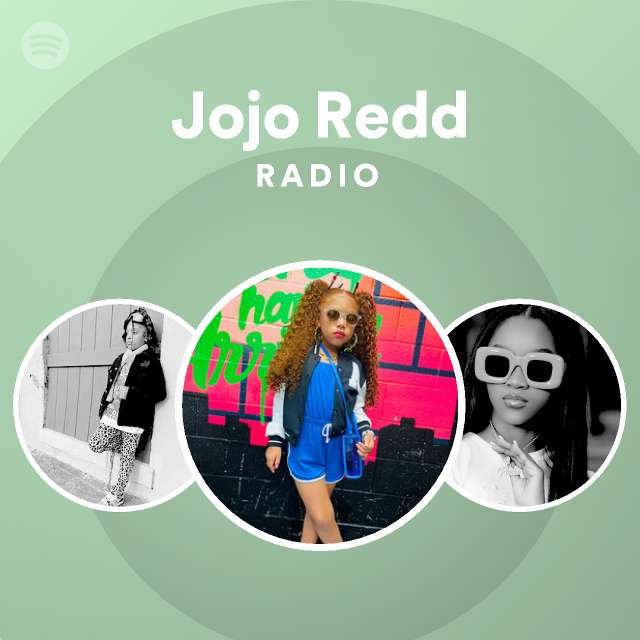 Jojo Redd Radio - playlist by Spotify | Spotify