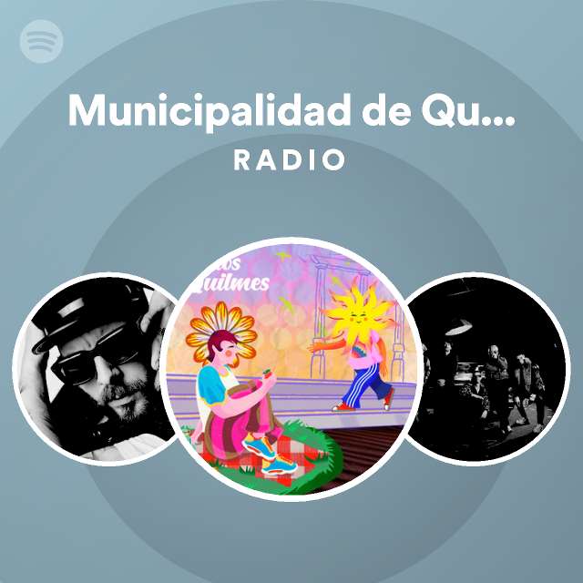 Municipalidad de Quilmes Radio playlist by Spotify Spotify