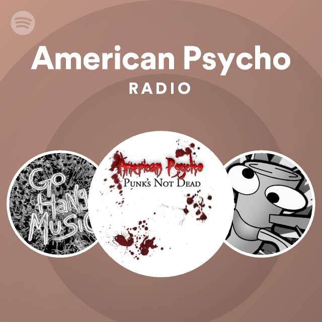 American Psycho Radio playlist by Spotify Spotify