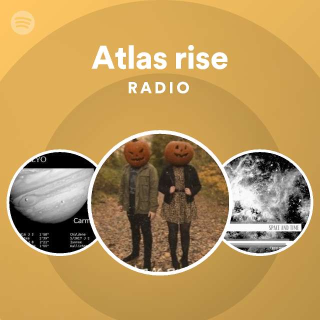 Atlas rise Radio - playlist by Spotify | Spotify
