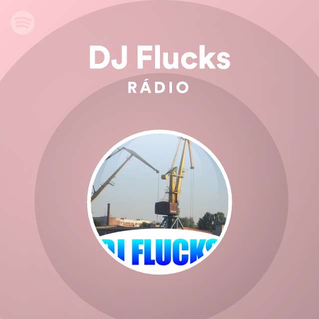 DJ Flucks Radio - playlist by Spotify | Spotify