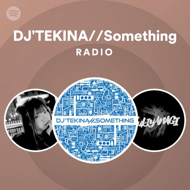 Dj Tekina Something Spotify Listen Free