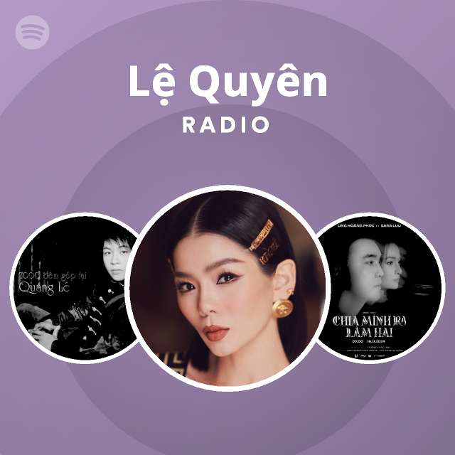 Lệ Quyên Radio - playlist by Spotify | Spotify