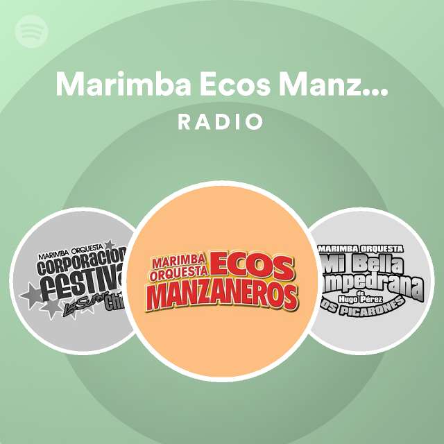 Marimba Ecos Manzaneros Radio Spotify Playlist