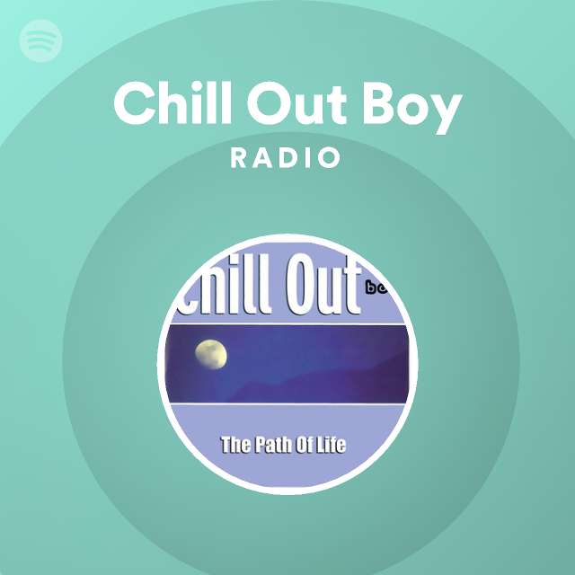 Chill Out Boy Radio - playlist by Spotify | Spotify