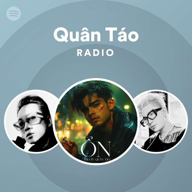 Quân Táo Radio playlist by Spotify Spotify